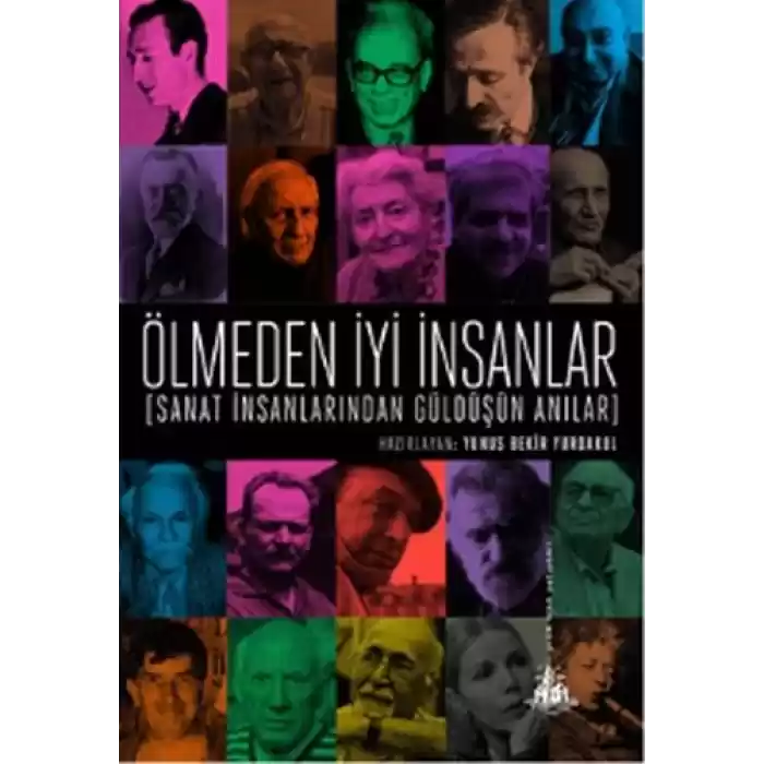 Ölmeden İyi İnsanlar - Sanat İnsanlarından Güldüşün Anılar