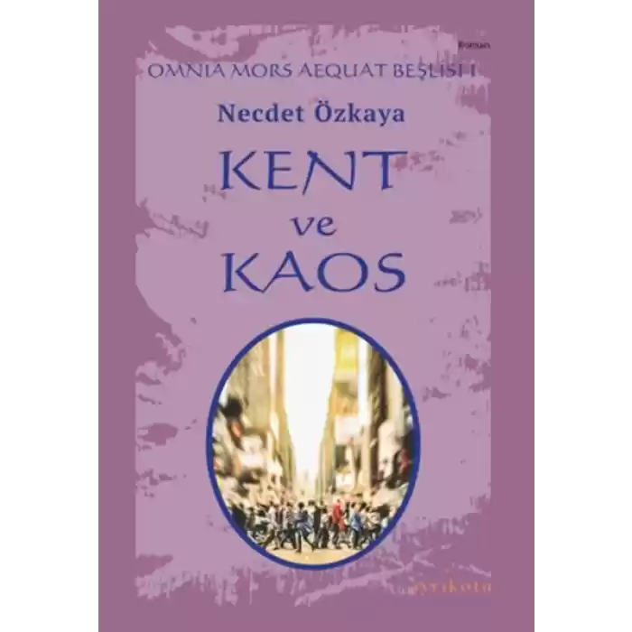 Omnia Mors Aequat Beşlisi-I Kent ve Kaos