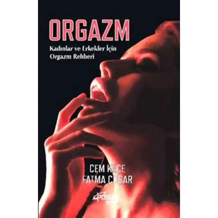 Orgazm Kadınlar ve Erkekler İçin Orgazm Rehberi