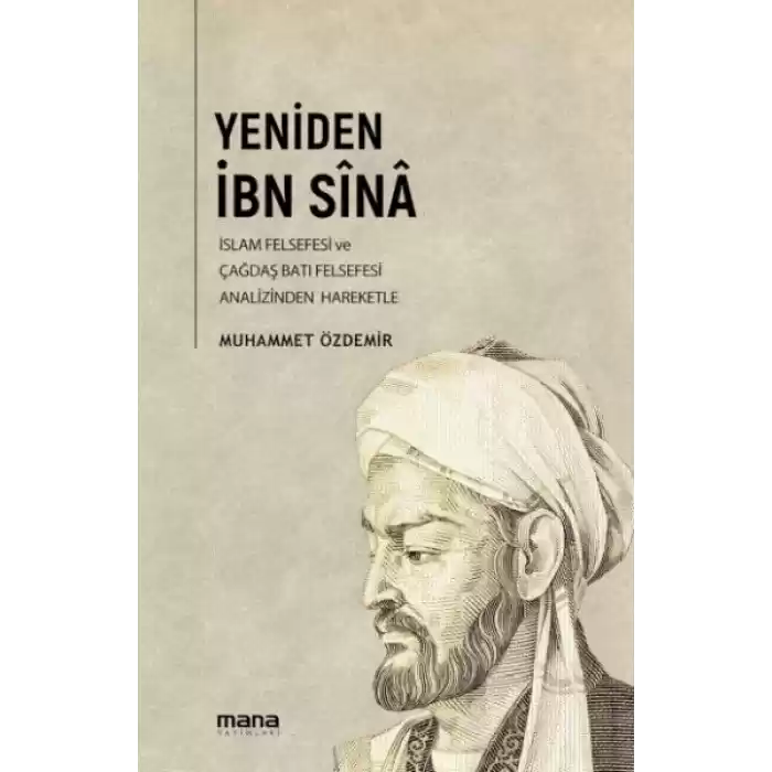 Ortaçağ İslâm Felsefesi ve Çağdaş Batı Felsefesi Analizinden Hareketle