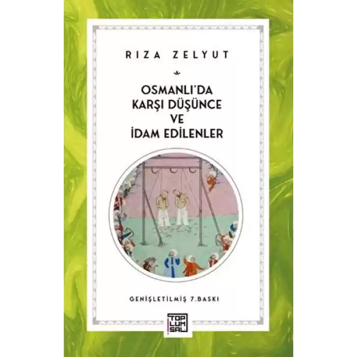 Osmanlıda Karşı Düşünce ve İdam Edilenler