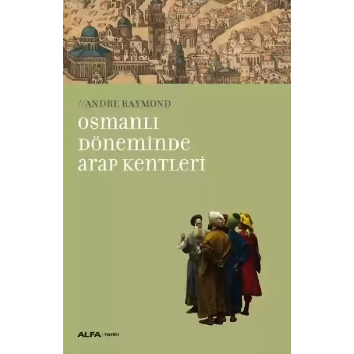 Osmanlı Döneminde Arap Kentleri