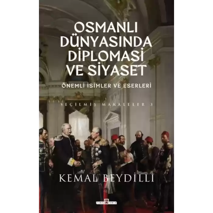 Osmanlı Dünyasında Diplomasi ve Siyaset (Ciltli)