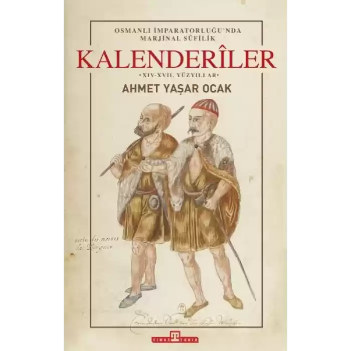 Osmanlı İmparatorluğunda Marjinal Sufilik: Kalenderiler