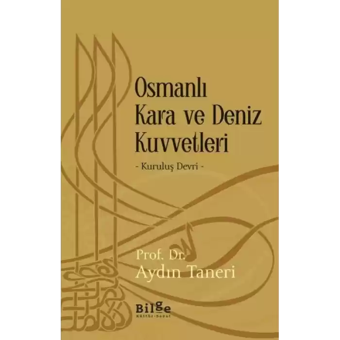 Osmanlı Kara ve Deniz Kuvvetleri - Kuruluş Devri
