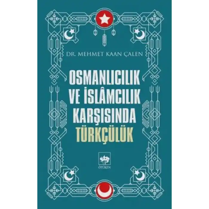 Osmanlıcılık ve İslamcılık Karşısında Türkçülük