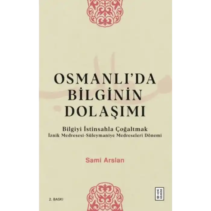 Osmanlıda Bilginin Dolaşımı - Bilgiyi İstinsahla Çoğaltmak