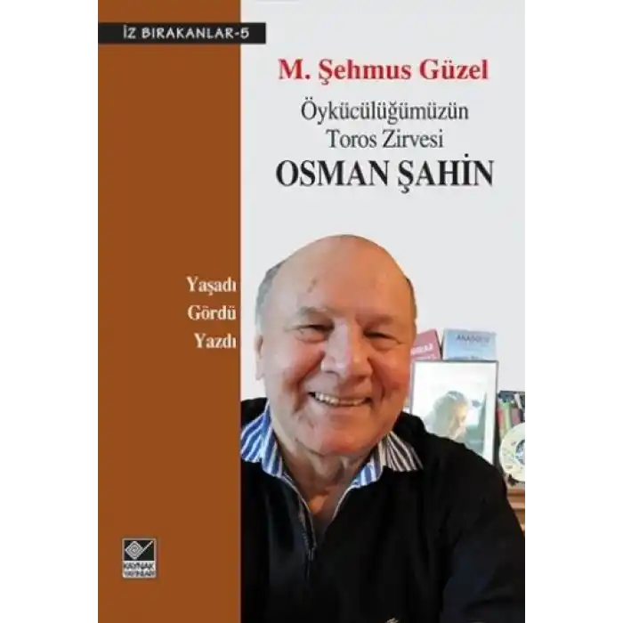 Öykücülüğümüzün Toros Zirvesi Osman Şahin / İz Bırakanlar-5