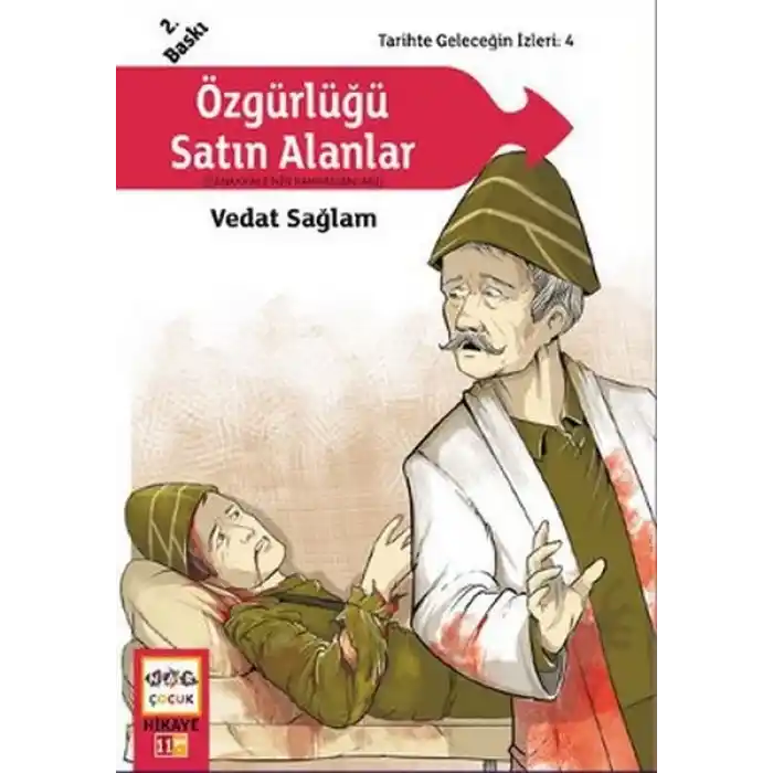 Özgürlüğü Satın Alanlar (Çanakkalenin Kahramanları) / Tarihte Geleceğin İzleri:4