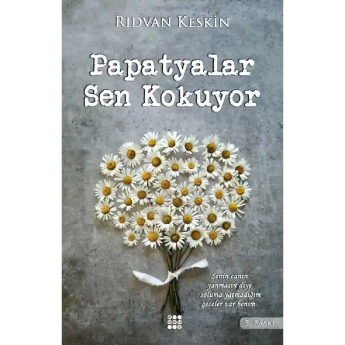 Papatyalar Sen Kokuyor