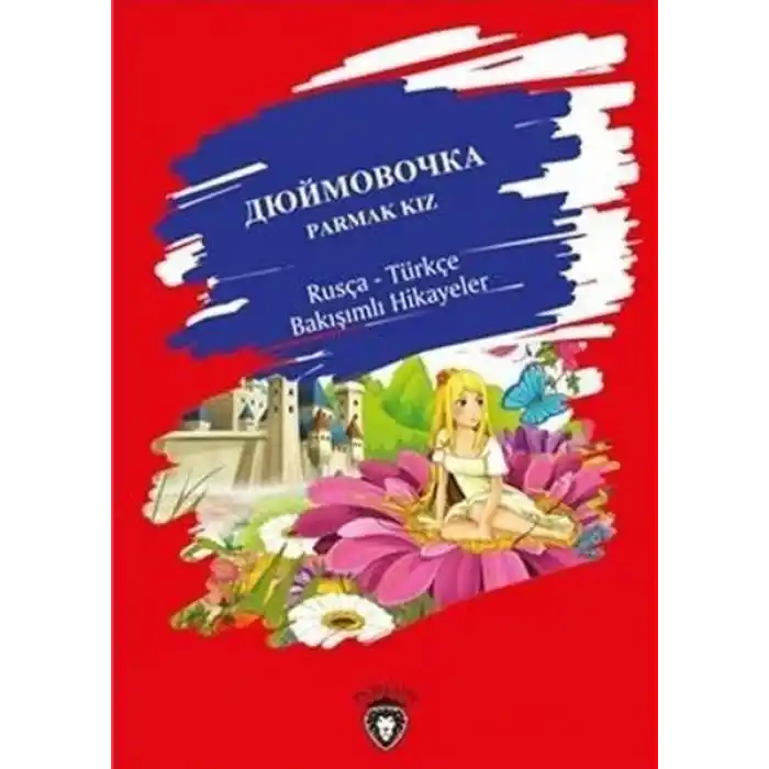 Parmak Kız Rusça Türkçe Bakışımlı Hikayeler