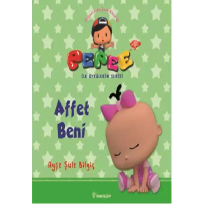 Pepee ile Öyküler Serisi - Affet Beni