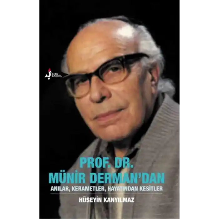 Prof. Dr. Münir Dermandan Anılar, Kerametler, Hayatından Kesitler
