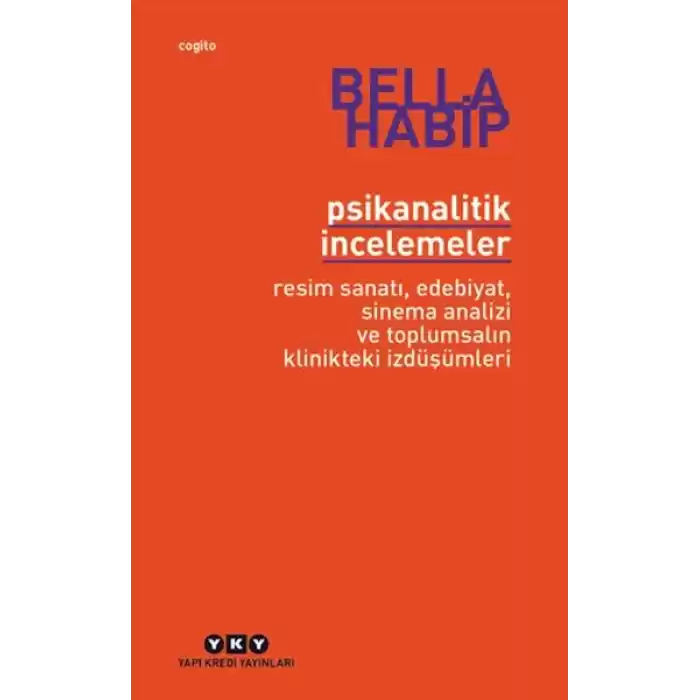 Psikanalitik İncelemeler Resim Sanatı Edebiyat Sinema Analizi ve Toplumsalın Klinikteki İzdüşümleri