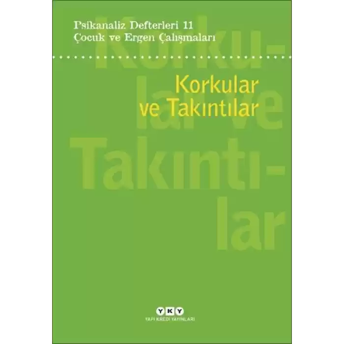 Psikanaliz Defterleri 11:Korkular Ve Takıntılar