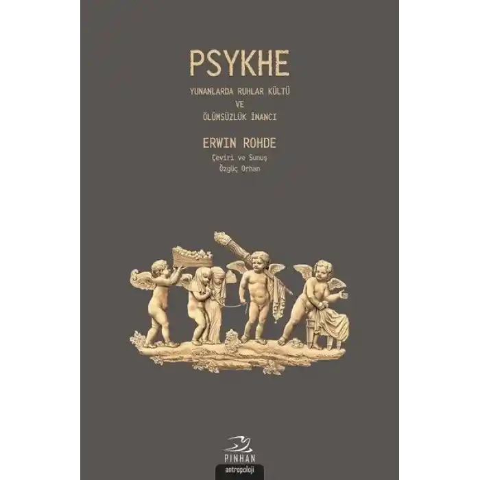 Psykhe - Yunanlarda Ruhlar Kültü ve Ölümsüzlük İnancı