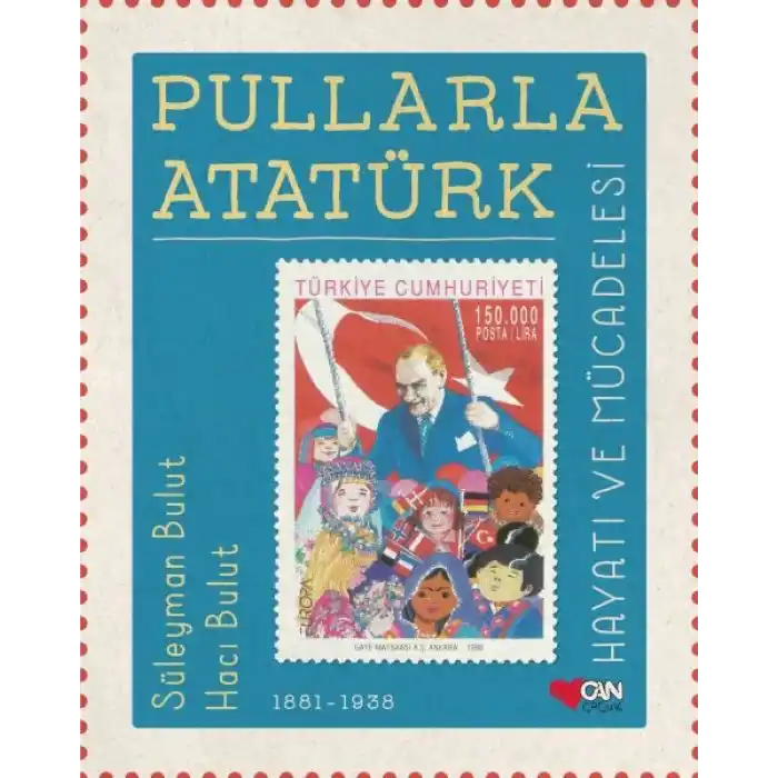 Pullarla Atatürk: Hayatı ve Mücadelesi 1881-1938 (Ciltli)