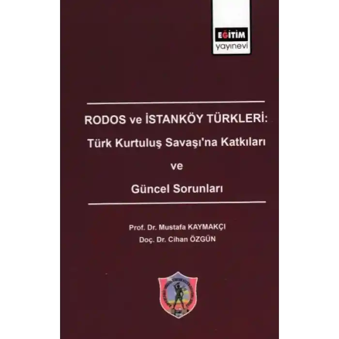 Rodos ve İstanköy Türkleri: Türk Kurtuluş Savaşına Katkıları ve Güncel Sorunları