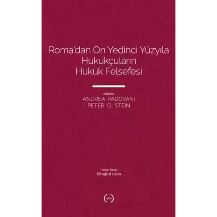 Roma’dan On Yedinci Yüzyıla Hukukçuların Hukuk Felsefesi