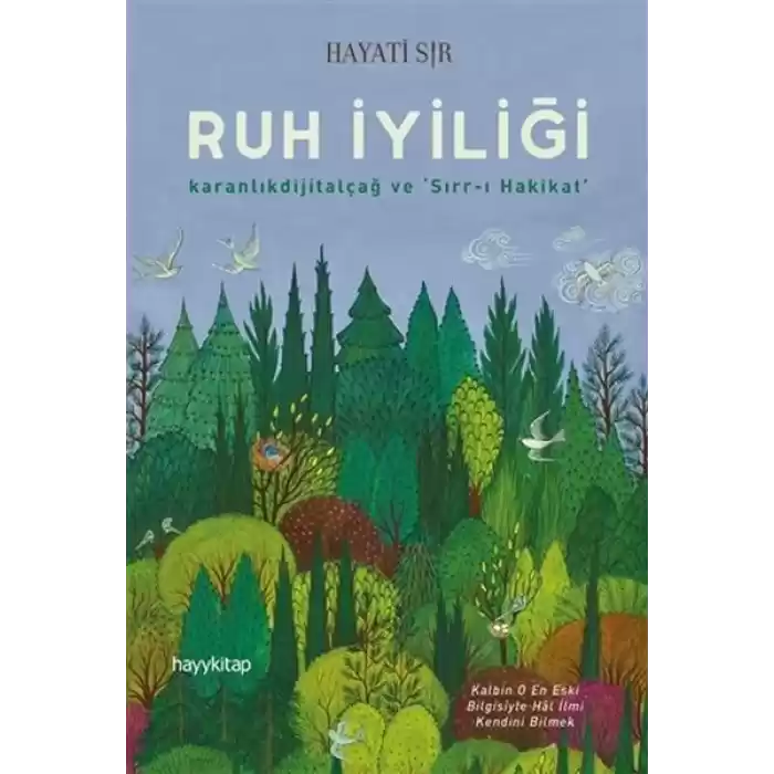 Ruh İyiliği - Karanlıkdijitalçağ ve Sırrı Hakikat