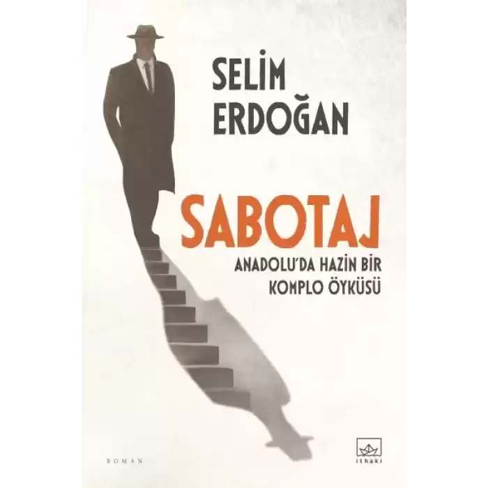 Sabotaj: Anadolu’da Hazin Bir Komplo Öyküsü