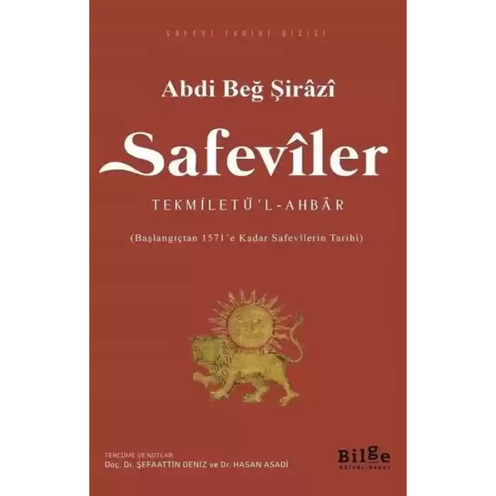 Safeviler Tekmiletü’l-Ahbar - Başlangıçtan 1571’e Kadar Safevilerin Tarihi