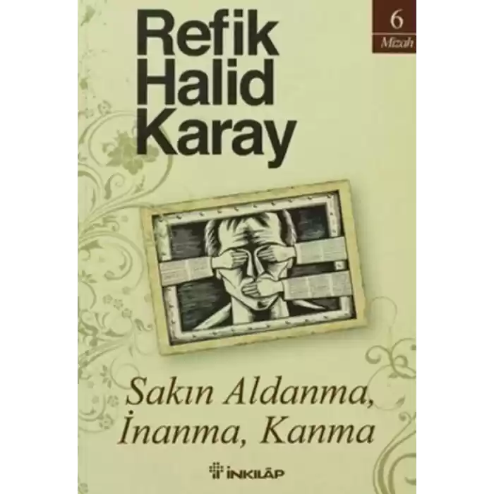 Sakın Aldanma, İnanma, Kanma