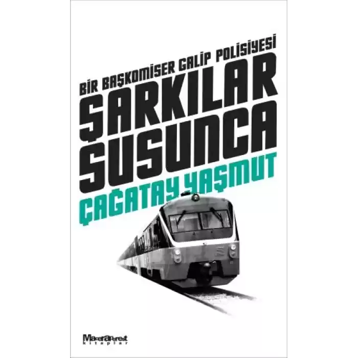 Şarkılar Susunca : Bir Başkomiser Galip Polisiyesi