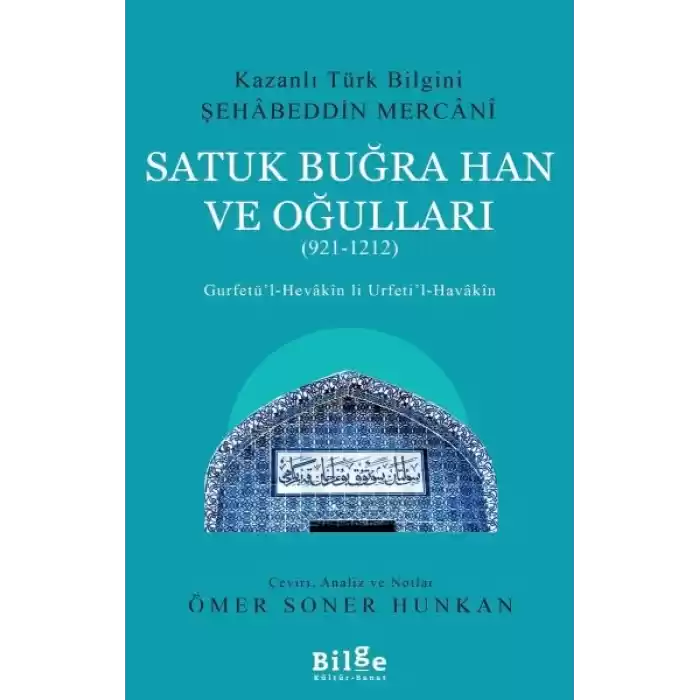 Satuk Buğra Han ve Oğulları (921-1212) - Gurfetü’l-Hevakin li Urfeti’l-Havakin