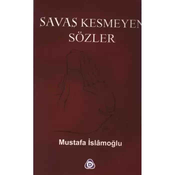 Savaş Kesmeyen Sözler