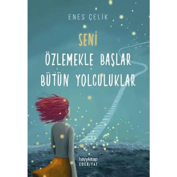 Seni Özlemekle Başlar Bütün Yolculuklar