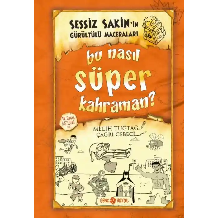 Sessiz Sakinin Gürültülü Maceraları 06 - Bu Nasıl Süper Kahraman? (Ciltli)