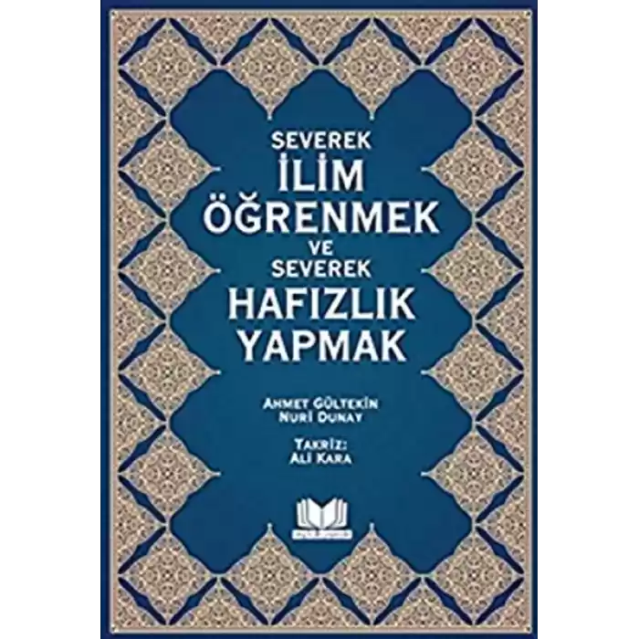 Severek İlim Öğrenmek ve Severek Hafızlık Yapmak