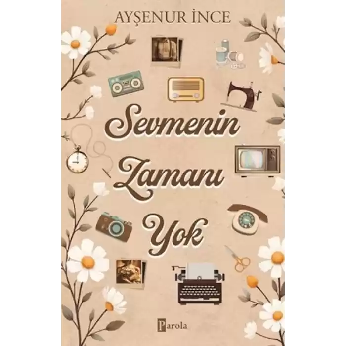 Sevmenin Zamanı Yok