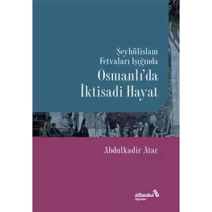 Şeyhülislam Fetvaları Işığında Osmanlı’da İktisadi