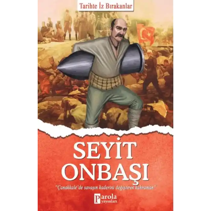 Seyit Onbaşı - Tarihte İz Bırakanlar