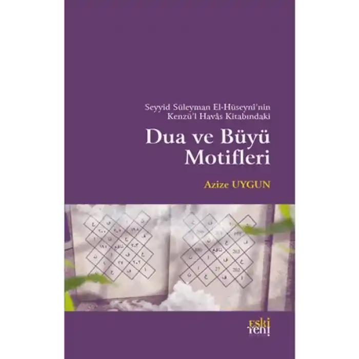 Seyyid Süleyman El-Hüseyni’nin Kenzü’l Havas Kitabındaki Dua ve Büyü Motifleri
