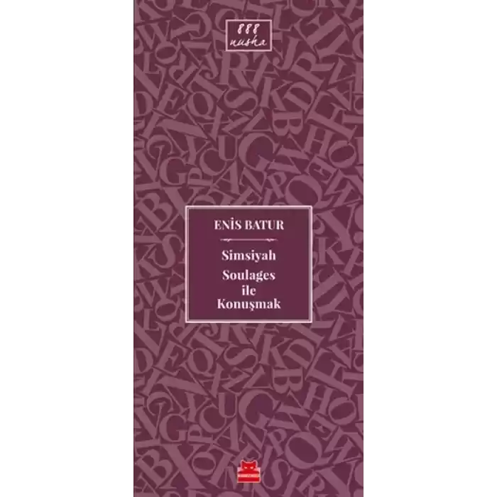 Simsiyah Soulages ile Konuşmak