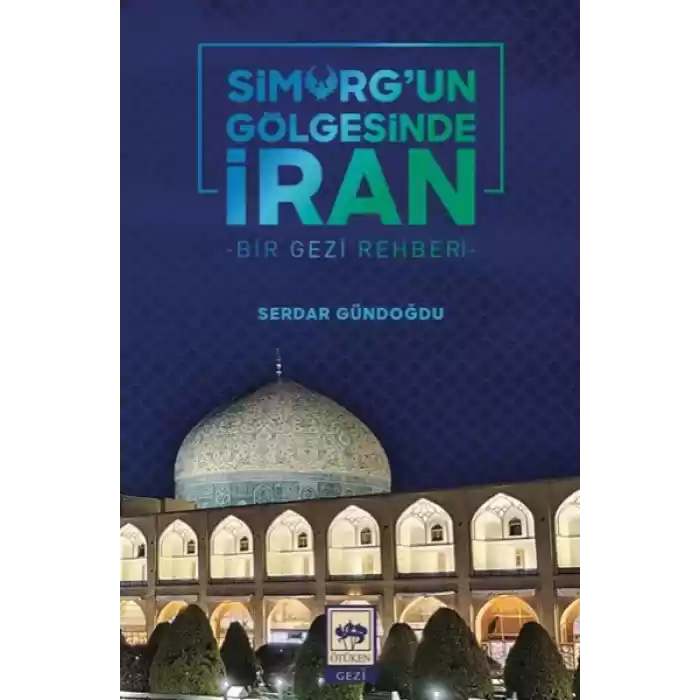 Simurgun Gölgesinde İran
