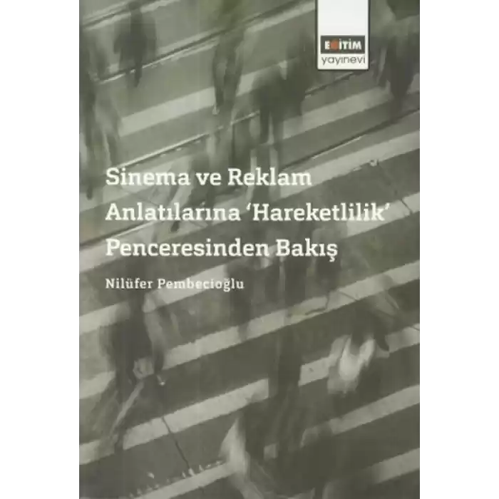Sinema ve Reklam Anlatılarına Hareketlilik Penceresinden Bakış