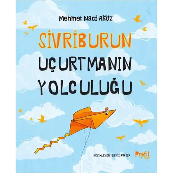 Sivriburun Uçurtmanın Yolculuğu