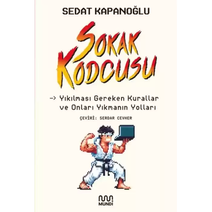 Sokak kodcusu: Kırılması Gereken Kurallar ve Onları Kırmanın Yolları
