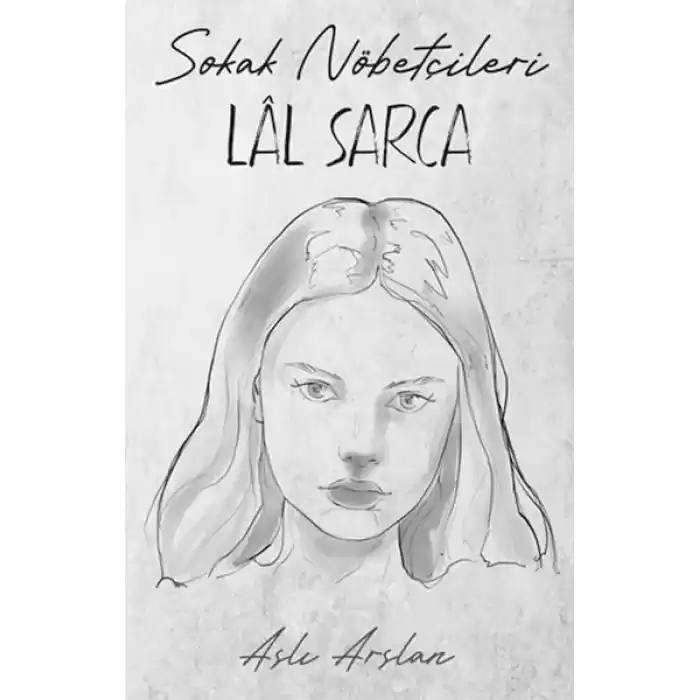 Sokak Nöbetçileri : Lal Sarca