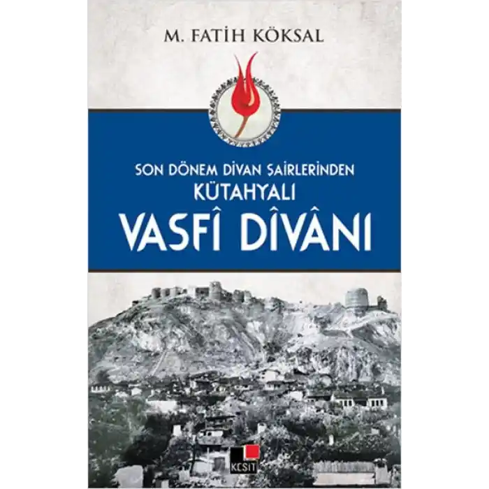 Son Dönem Divan Şairlerinden Kütahyalı Vasfi Divanı