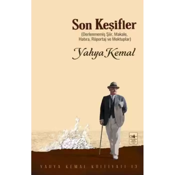 Son Keşifler Derlenmemiş Şiir, Makale, Röportaj  ve Mektuplar