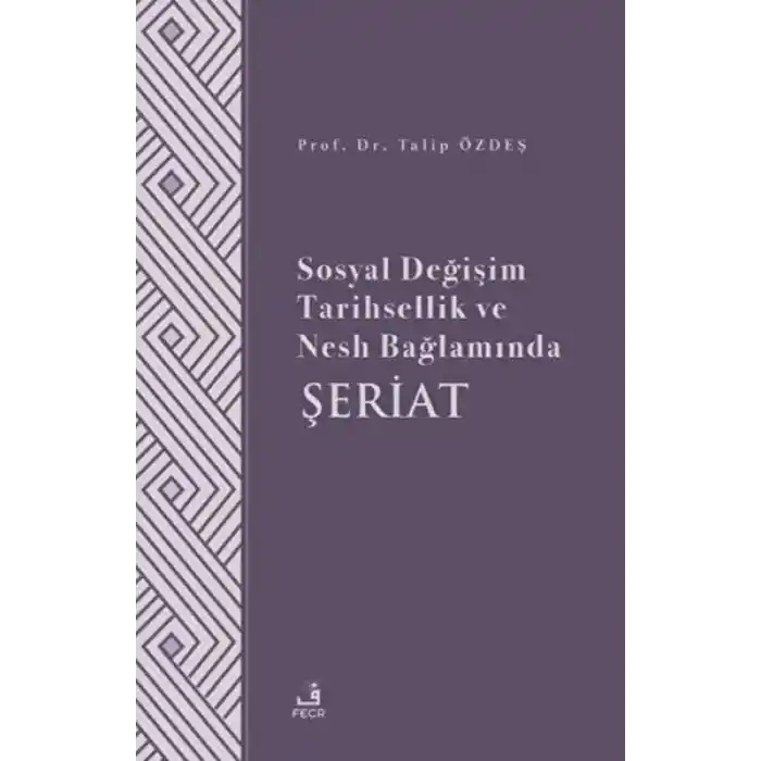 Sosyal Değişim Tarihsellik ve Nesh Bağlamında Şeriat