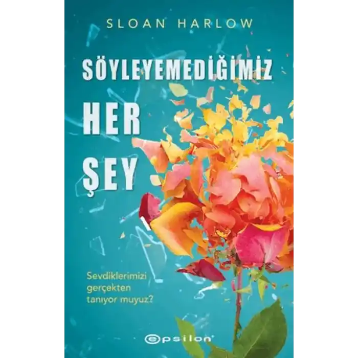 Söyleyemediğimiz Her Şey
