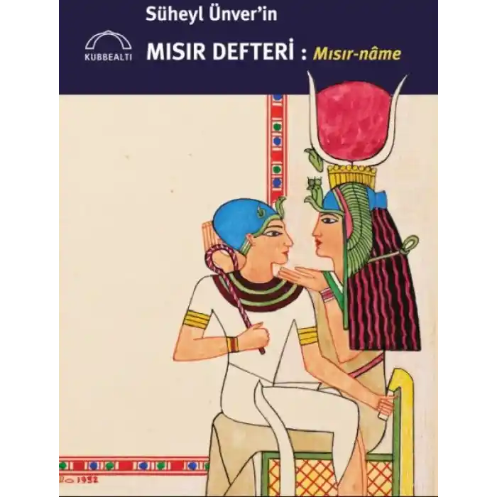 Süheyl Ünver’in Mısır Defteri: Mısır-nâme