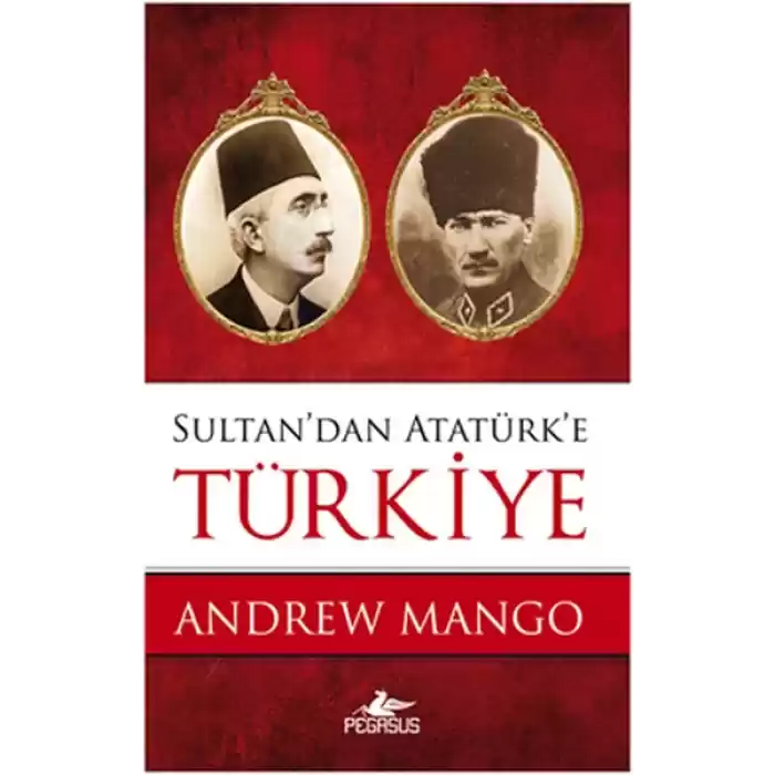 Sultandan Atatürke Türkiye