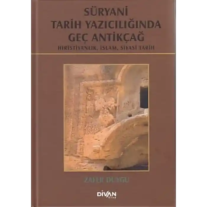 Süryani Tarih Yazıcılığında Geç Antikçağ (Ciltli)